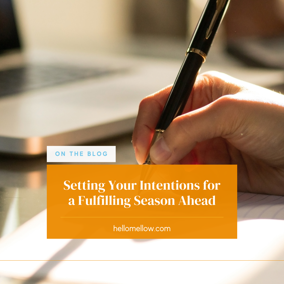 Setting Your Intentions for a Fulfilling Season Ahead