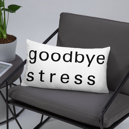 goodbye stress pillow