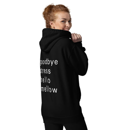 Unisex goodbye stress hello mellow hoodie