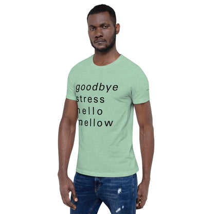 goodbye stress hello mellow fellow t-shirt