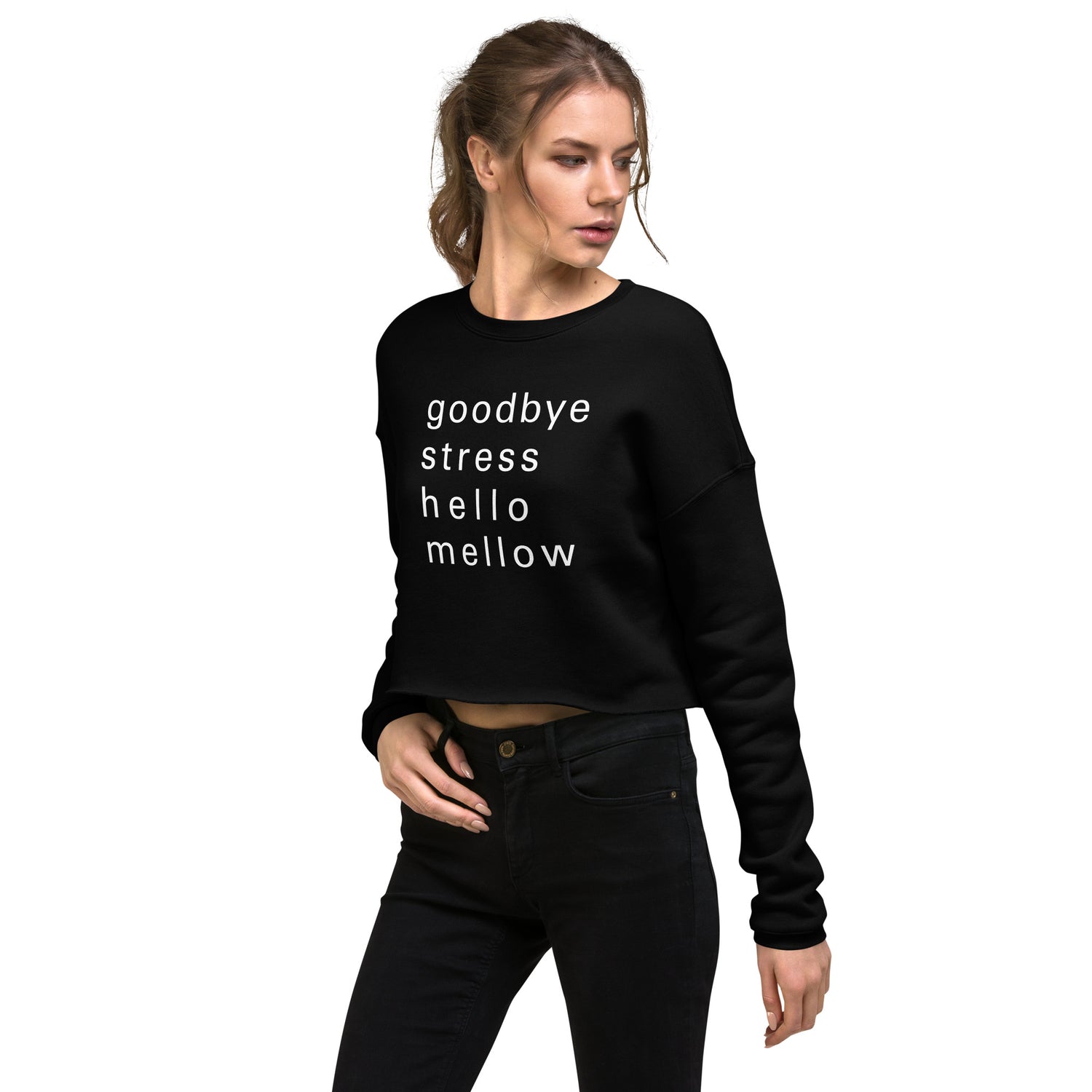 goodbye stress Crop Sweatshirt